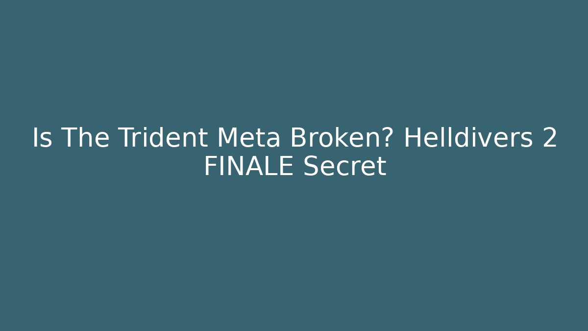 Is The Trident Meta Broken? Helldivers 2 FINALE Secret
