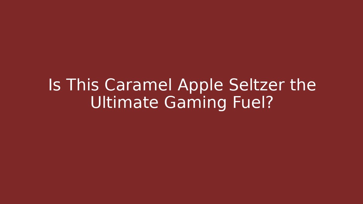 Is This Caramel Apple Seltzer the Ultimate Gaming Fuel?
