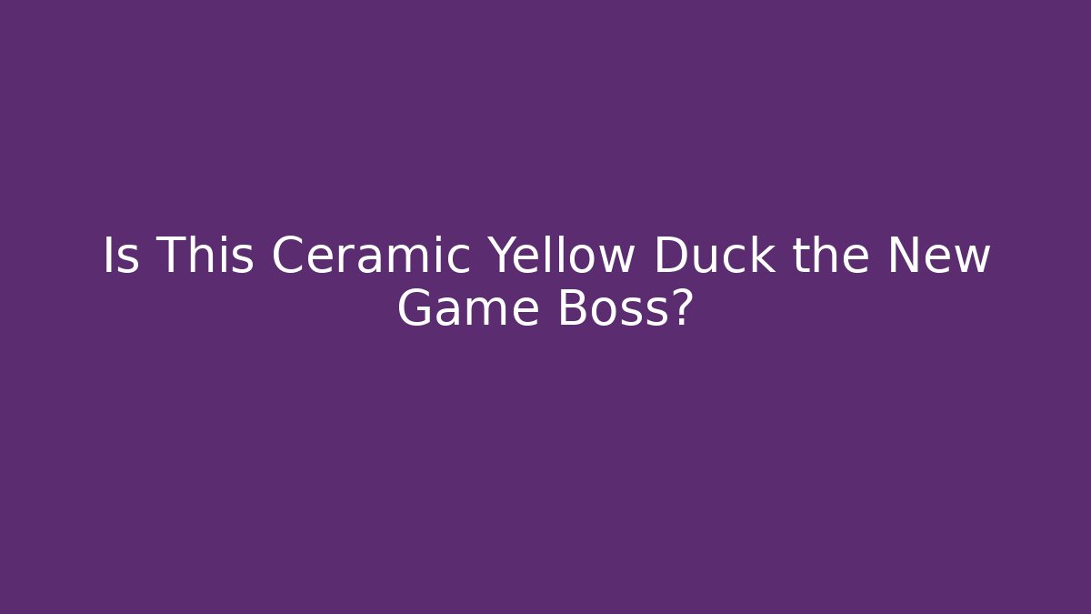 Is This Ceramic Yellow Duck the New Game Boss?