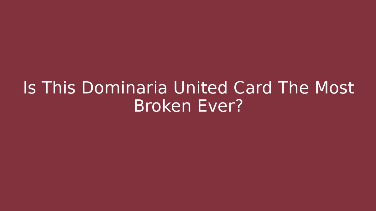 Is This Dominaria United Card The Most Broken Ever?