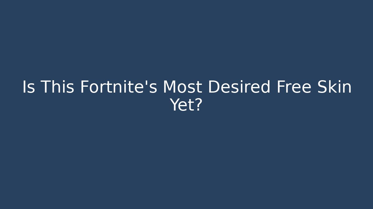 Is This Fortnite's Most Desired Free Skin Yet?