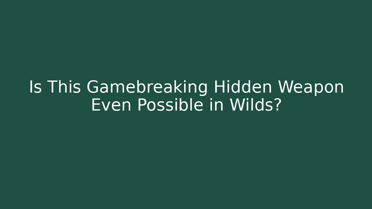 Is This Gamebreaking Hidden Weapon Even Possible in Wilds?