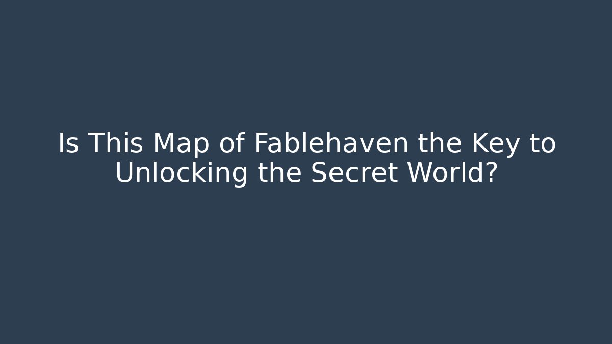 Is This Map of Fablehaven the Key to Unlocking the Secret World?