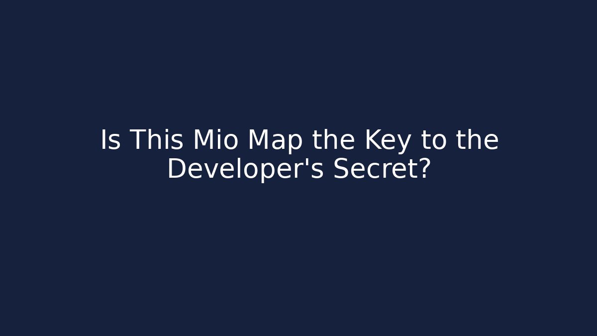 Is This Mio Map the Key to the Developer's Secret?