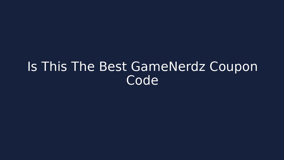 Is This The Best GameNerdz Coupon Code