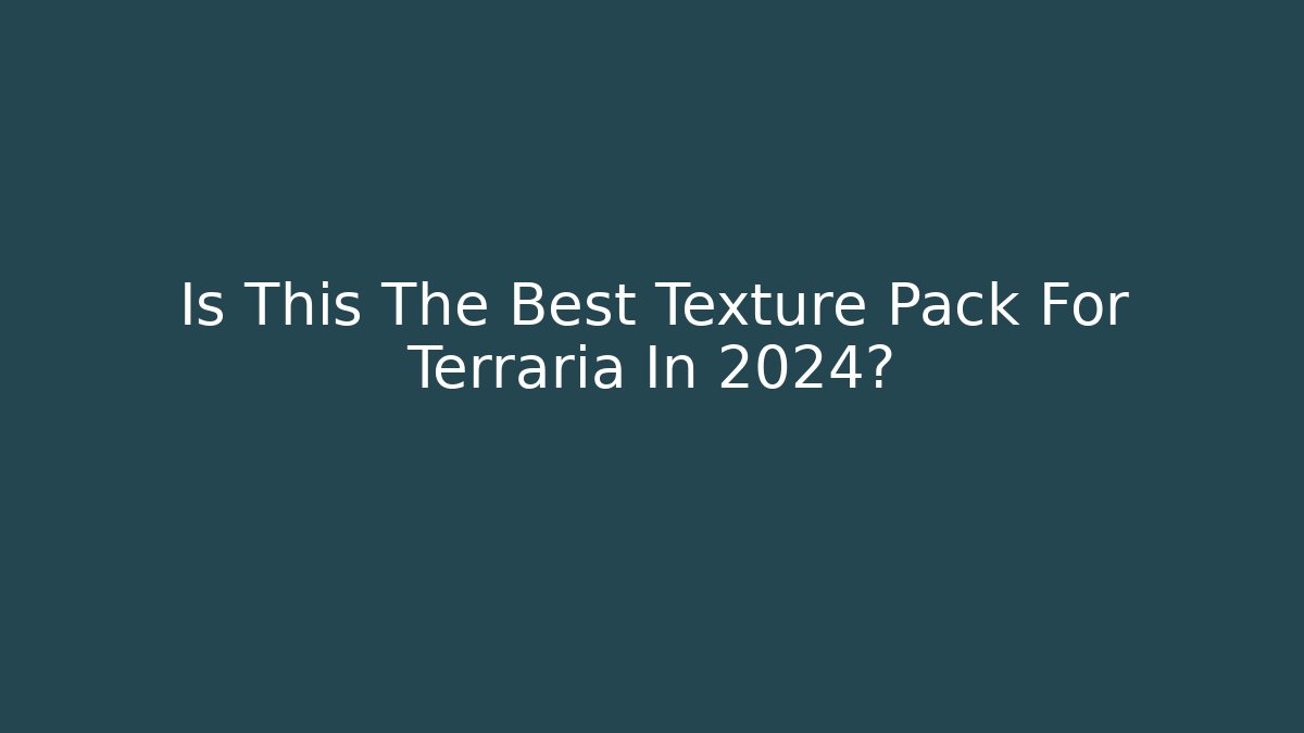 Is This The Best Texture Pack For Terraria In 2024? - The Family Holidays