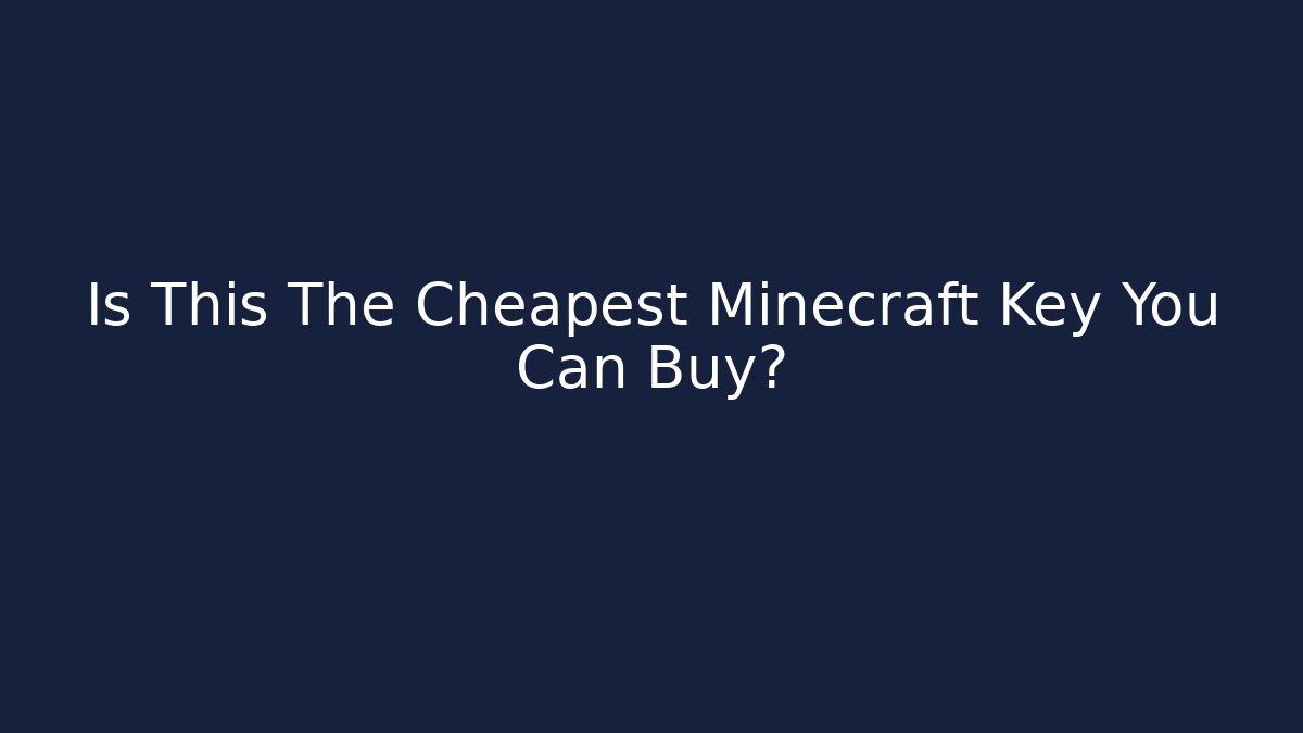 Is This The Cheapest Minecraft Key You Can Buy?