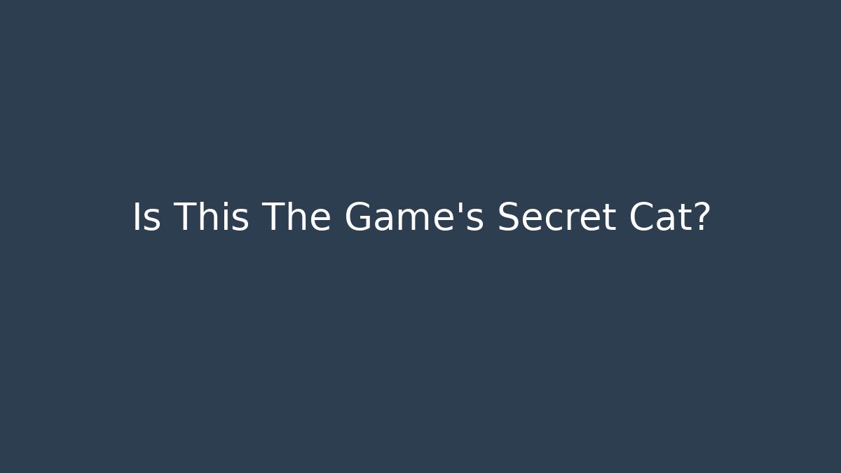 Is This The Game's Secret Cat?