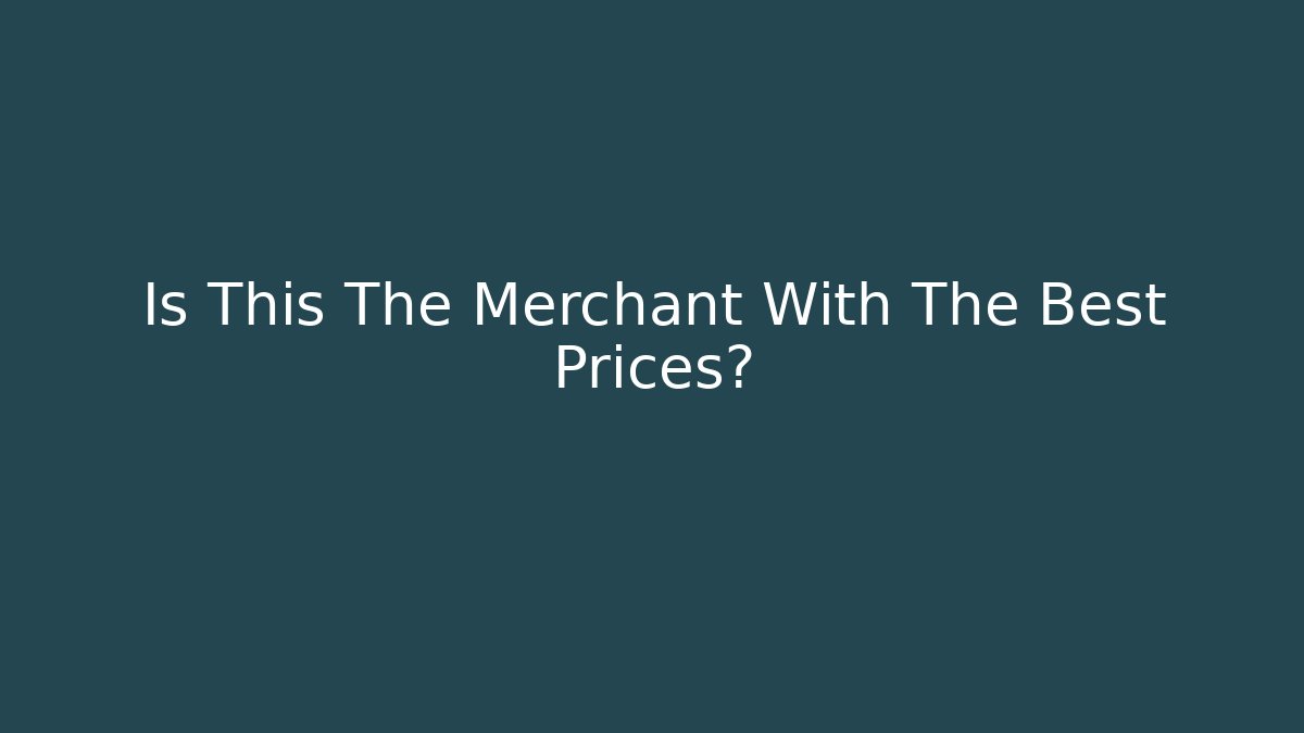 Is This The Merchant With The Best Prices?