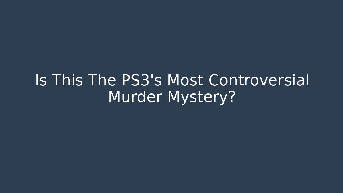 Is This The PS3's Most Controversial Murder Mystery? - The Family Holidays