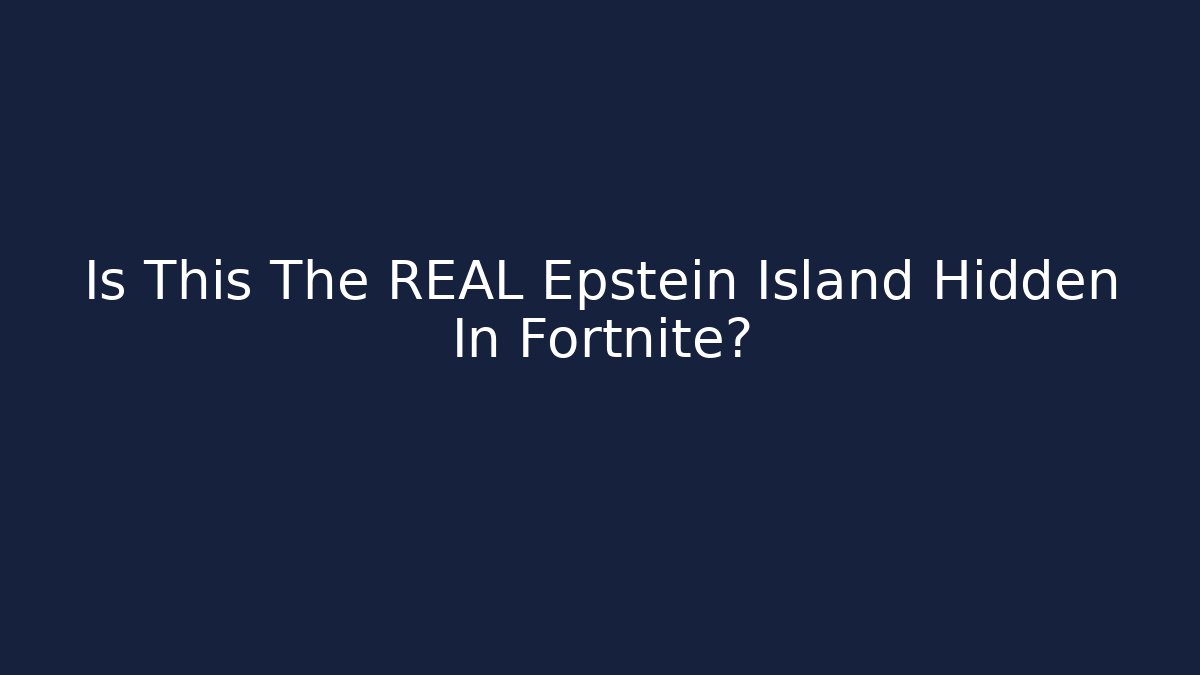 Is This The REAL Epstein Island Hidden In Fortnite?