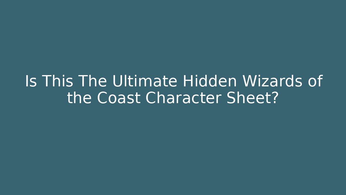 Is This The Ultimate Hidden Wizards of the Coast Character Sheet?