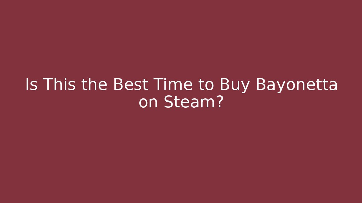 Is This the Best Time to Buy Bayonetta on Steam?