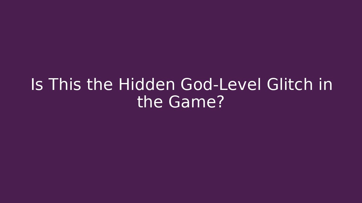 Is This the Hidden God-Level Glitch in the Game?