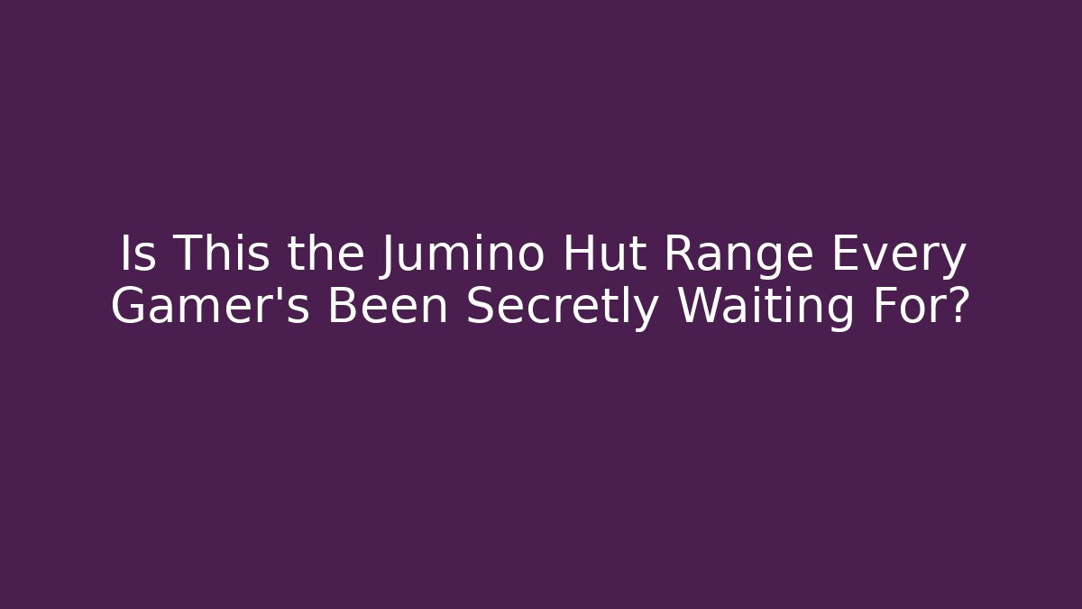 Is This the Jumino Hut Range Every Gamer’s Been Secretly Waiting For?