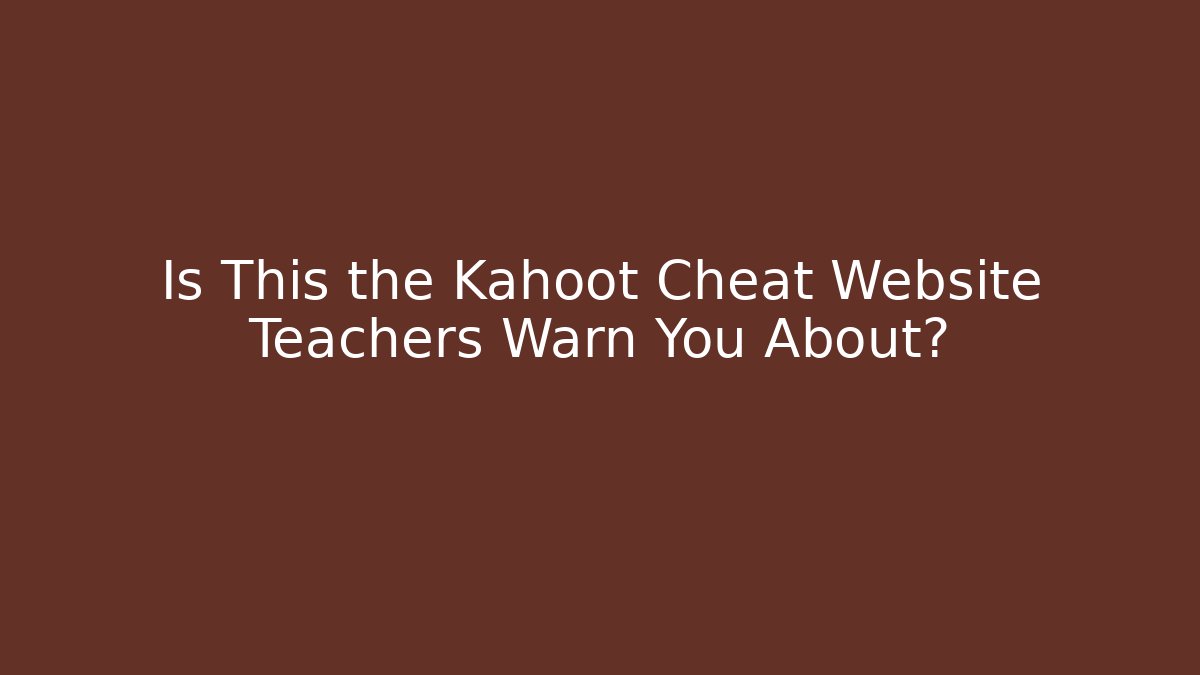Is This the Kahoot Cheat Website Teachers Warn You About?
