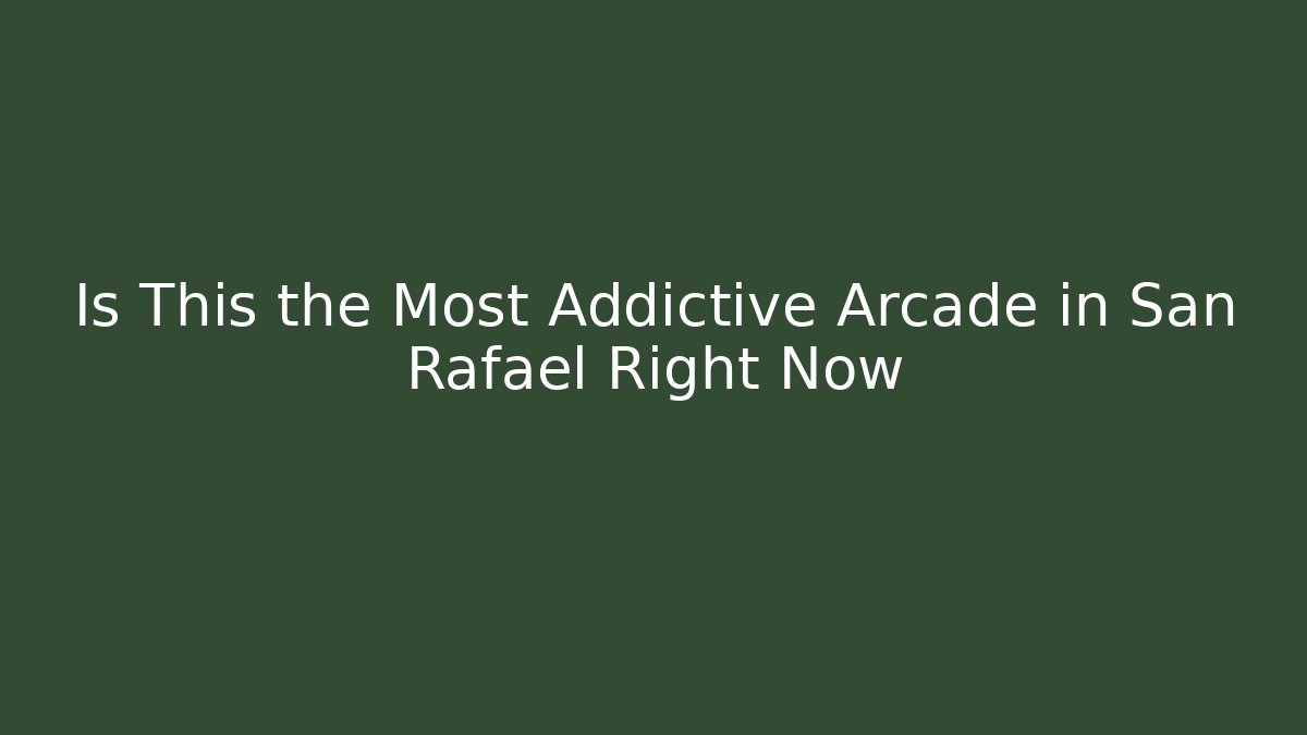 Is This the Most Addictive Arcade in San Rafael Right Now - The Family Holidays
