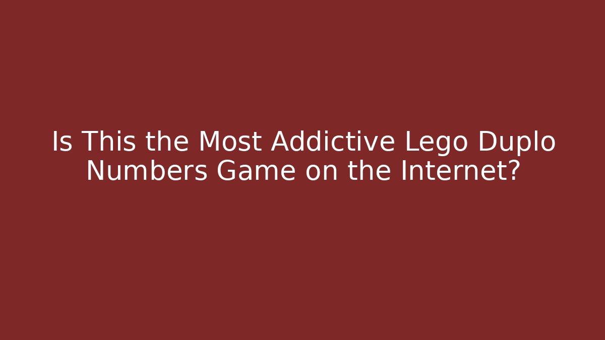 Is This the Most Addictive Lego Duplo Numbers Game on the Internet?