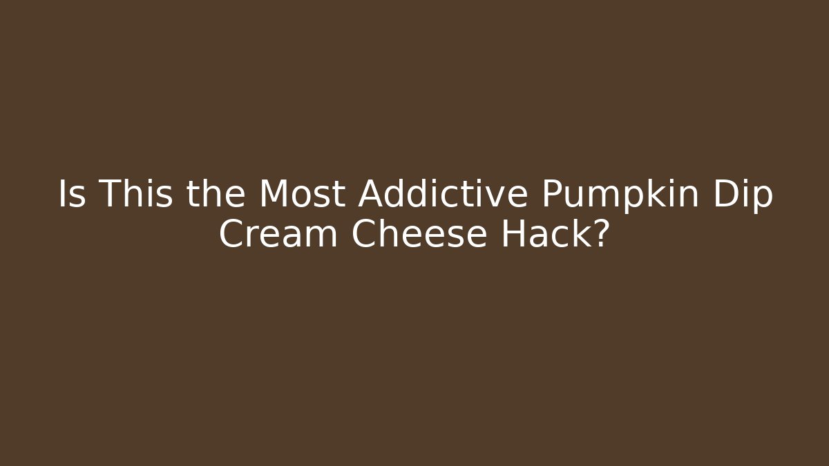 Is This the Most Addictive Pumpkin Dip Cream Cheese Hack?