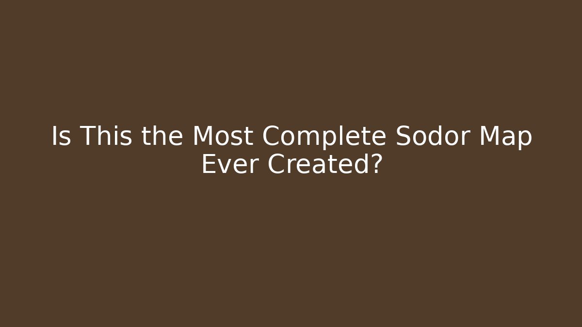 Is This the Most Complete Sodor Map Ever Created?
