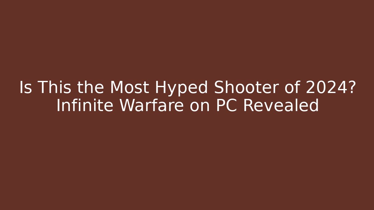 Is This the Most Hyped Shooter of 2024? Infinite Warfare on PC Revealed