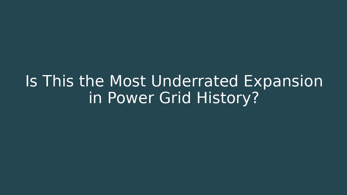 Is This the Most Underrated Expansion in Power Grid History?