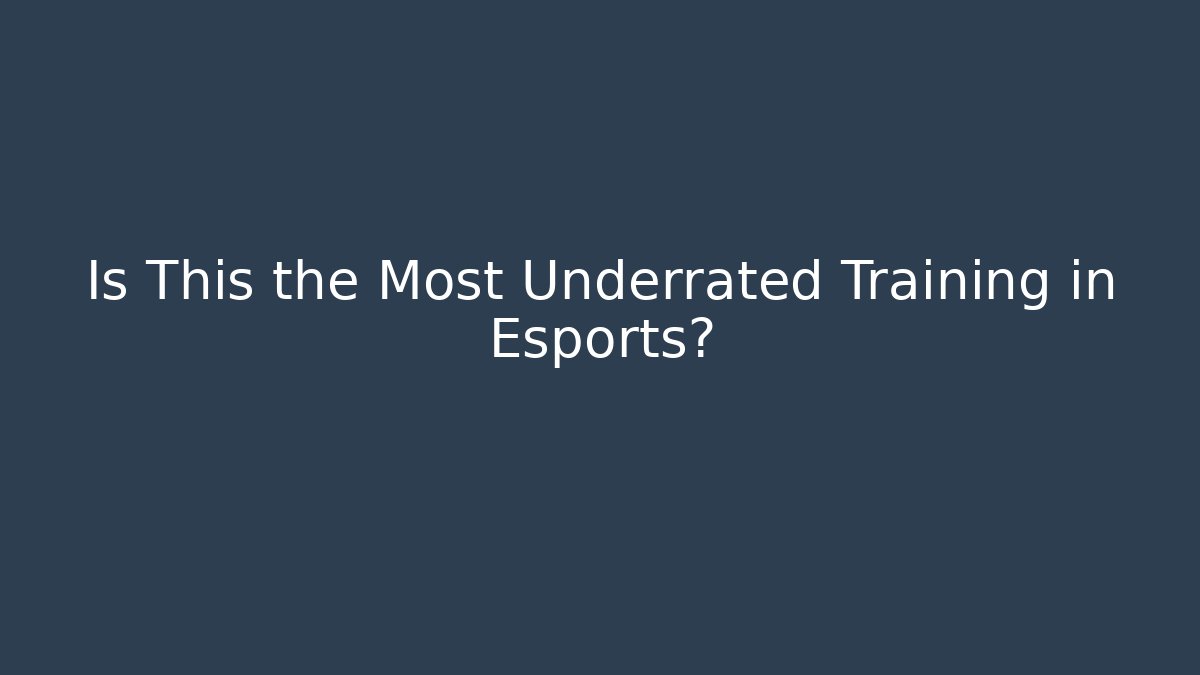 Is This the Most Underrated Training in Esports? - The Family Holidays