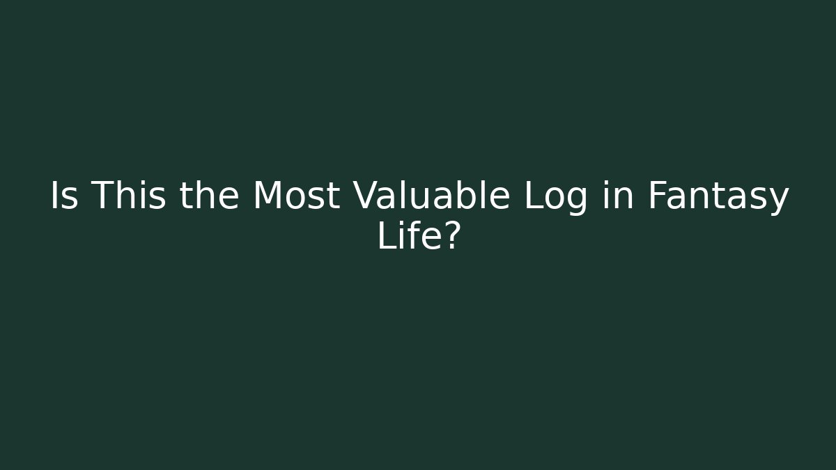 Is This the Most Valuable Log in Fantasy Life?