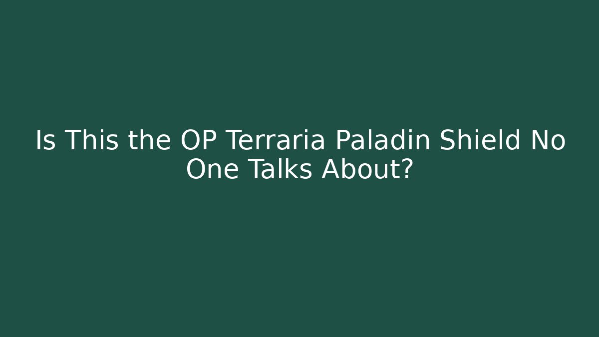 Is This the OP Terraria Paladin Shield No One Talks About? - The Family Holidays