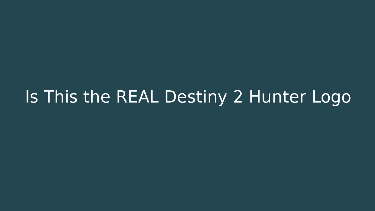 Is This the REAL Destiny 2 Hunter Logo