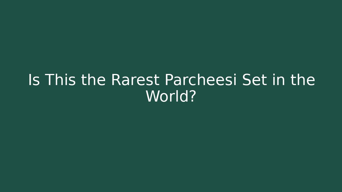 Is This the Rarest Parcheesi Set in the World?