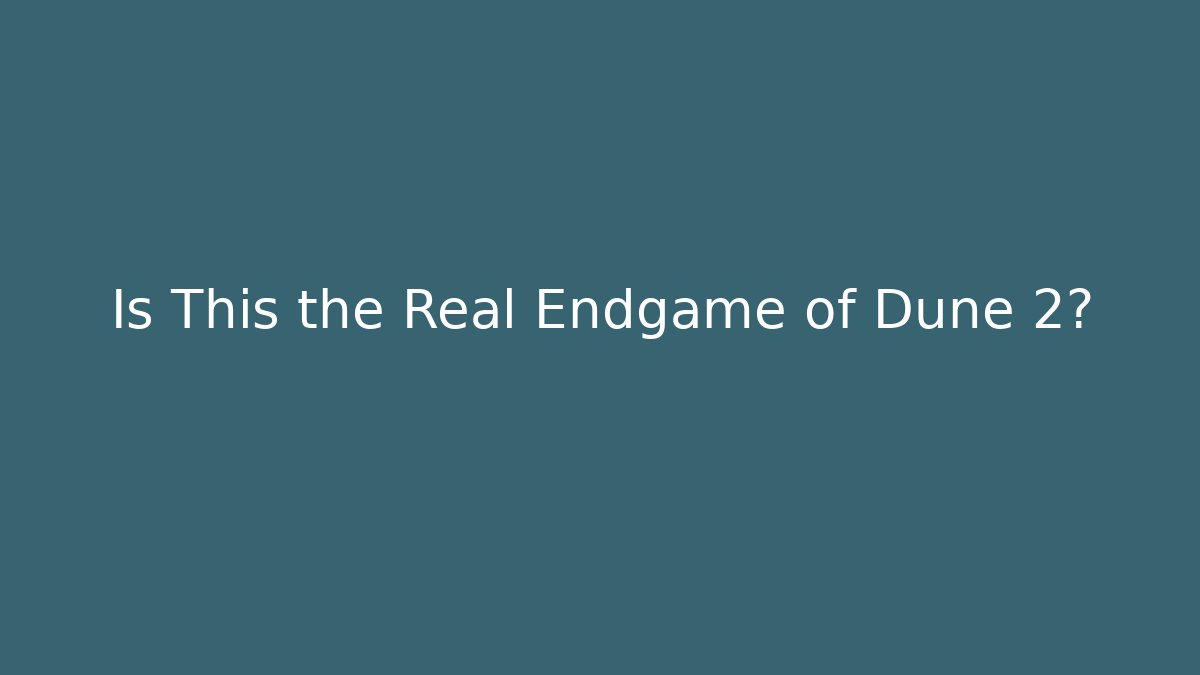 Is This the Real Endgame of Dune 2?