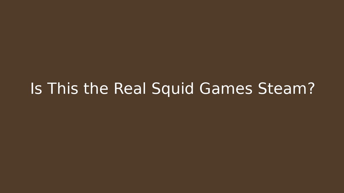 Is This the Real Squid Games Steam?