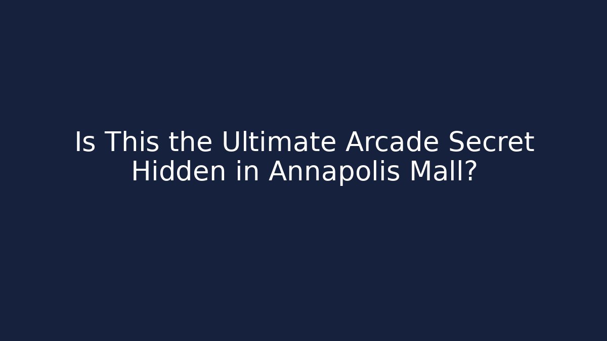Is This the Ultimate Arcade Secret Hidden in Annapolis Mall?