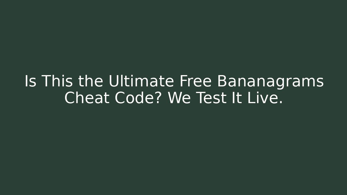 Is This the Ultimate Free Bananagrams Cheat Code? We Test It Live.