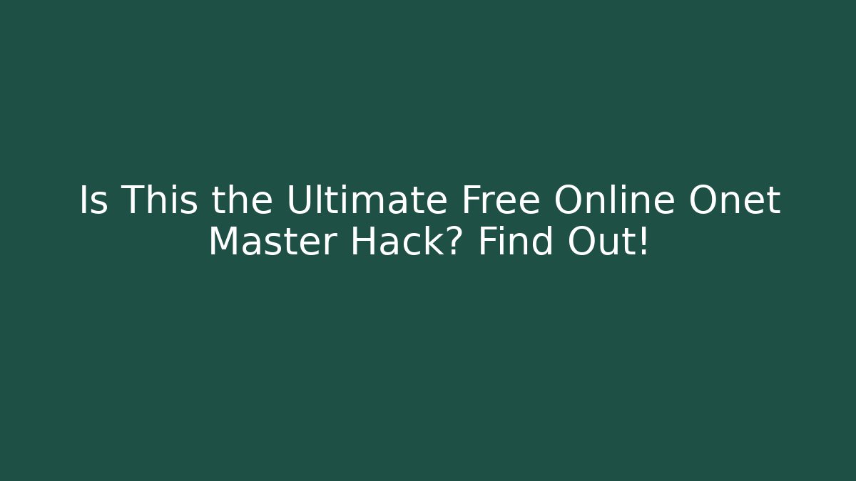 Is This the Ultimate Free Online Onet Master Hack? Find Out!