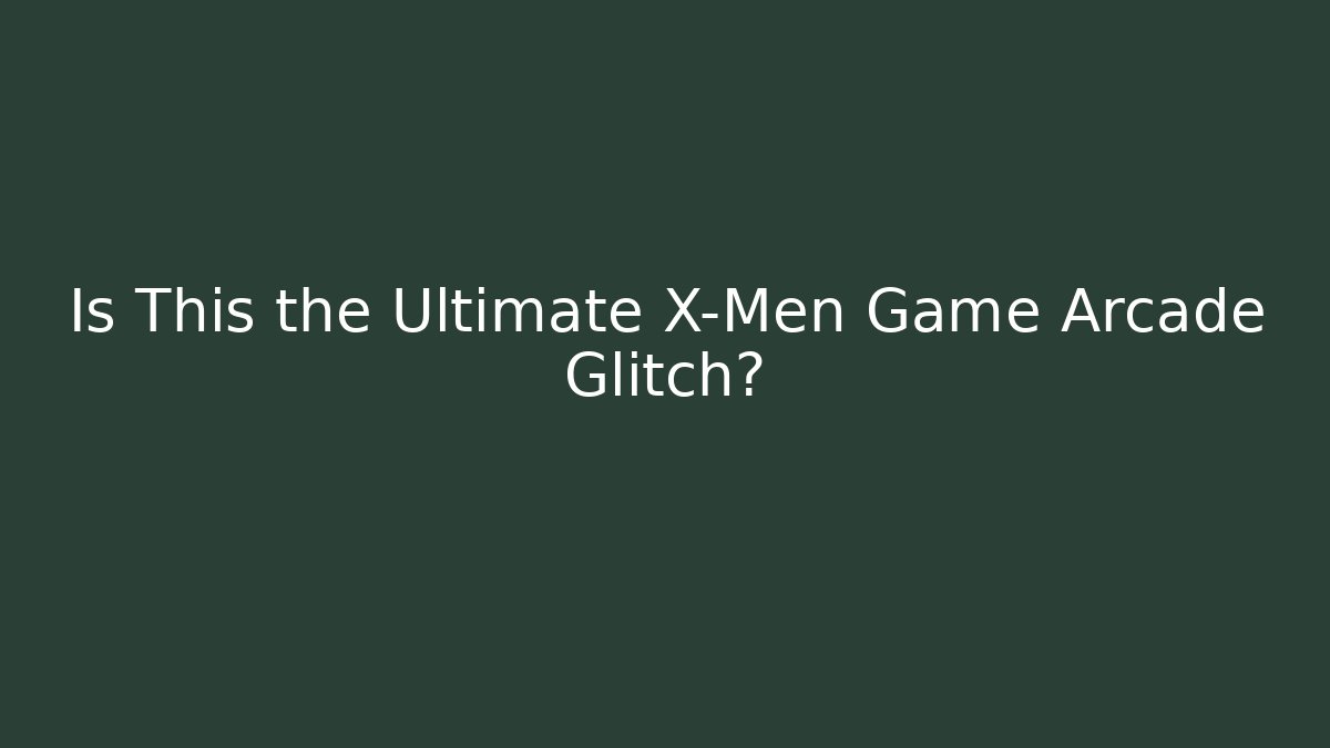 Is This the Ultimate X-Men Game Arcade Glitch?