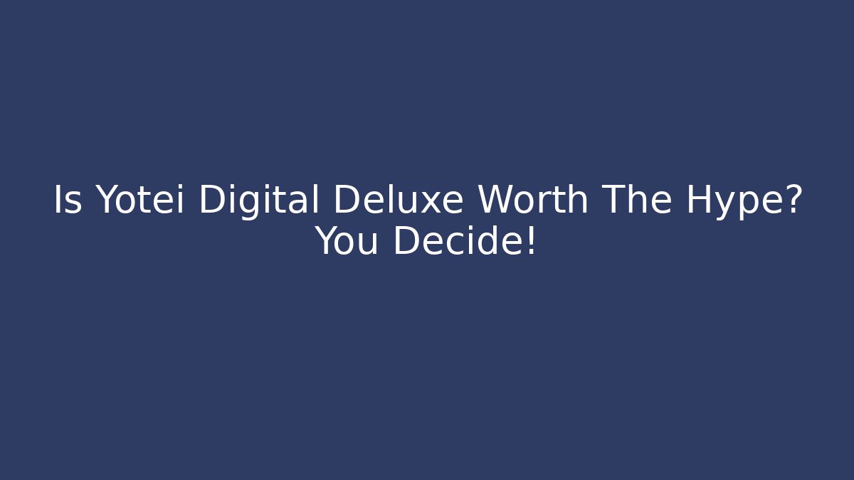 Is Yotei Digital Deluxe Worth The Hype? You Decide! - The Family Holidays