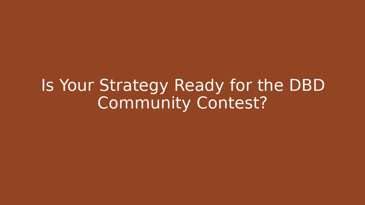 Is Your Strategy Ready for the DBD Community Contest? - The Family Holidays