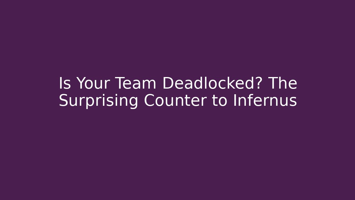 Is Your Team Deadlocked? The Surprising Counter to Infernus