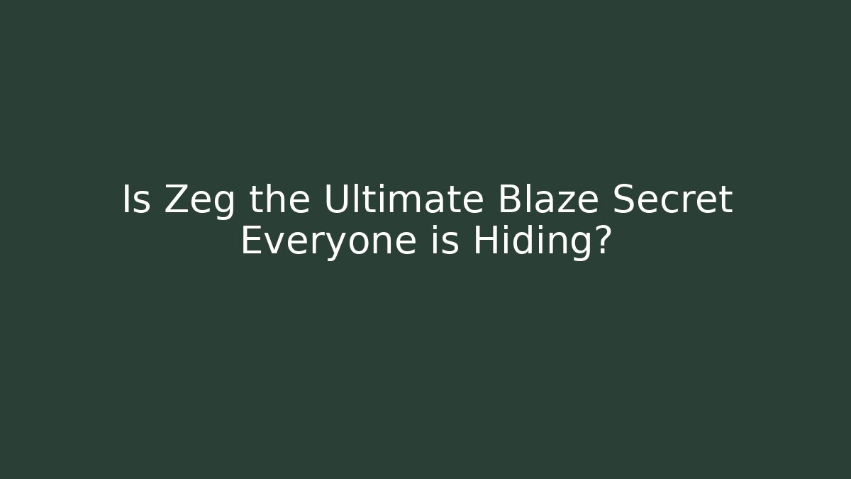 Is Zeg the Ultimate Blaze Secret Everyone is Hiding? - The Family Holidays