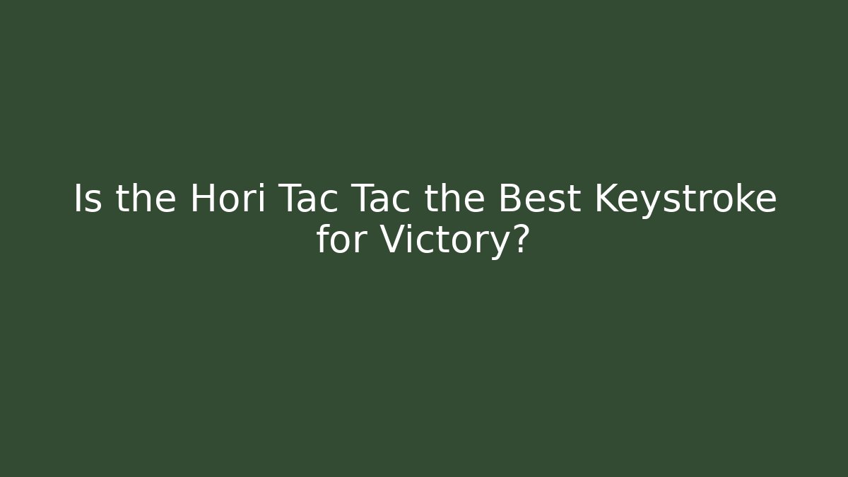 Is the Hori Tac Tac the Best Keystroke for Victory?