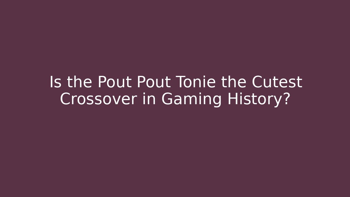 Is the Pout Pout Tonie the Cutest Crossover in Gaming History? - The Family Holidays