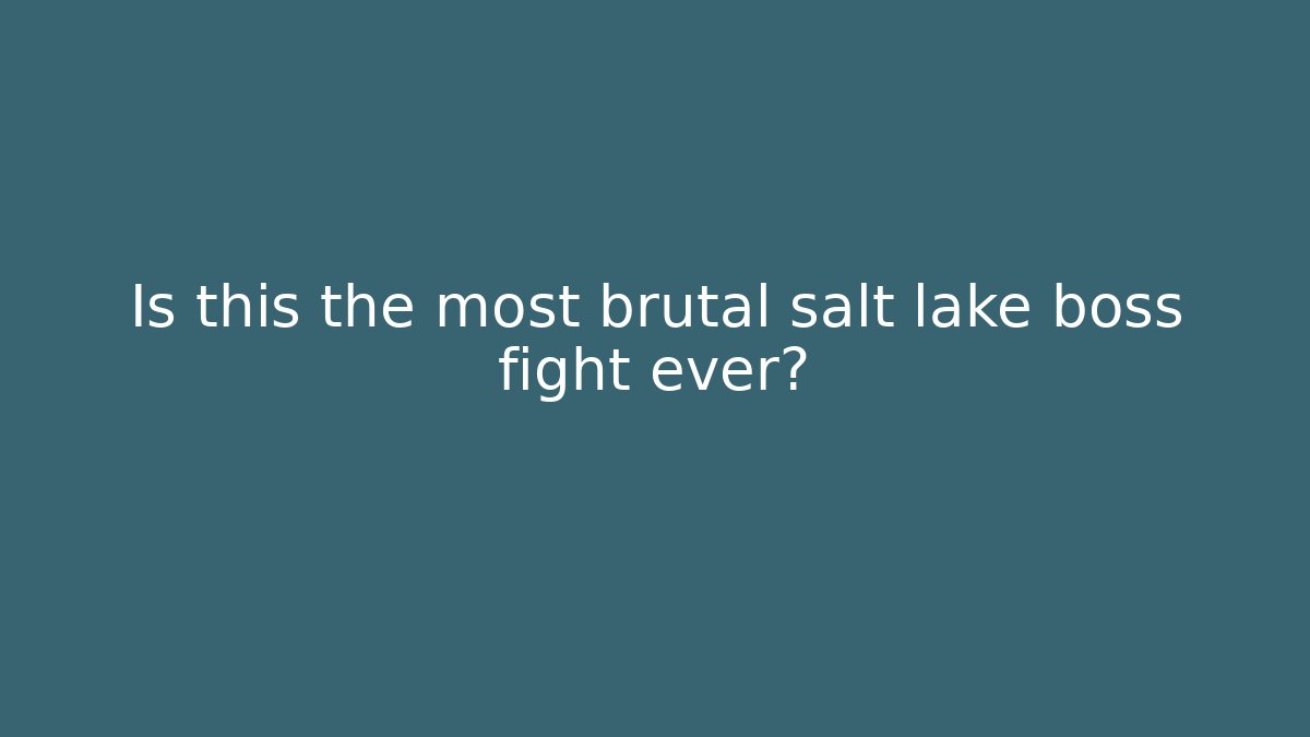 Is this the most brutal salt lake boss fight ever? - The Family Holidays