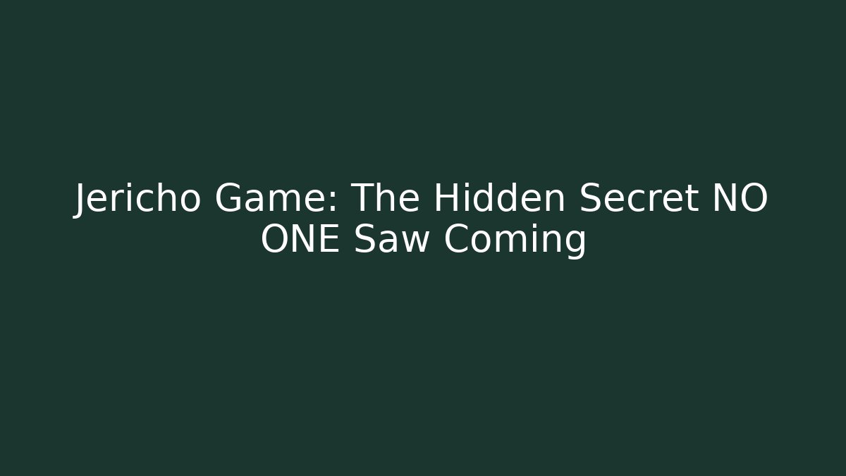 Jericho Game: The Hidden Secret NO ONE Saw Coming - The Family Holidays