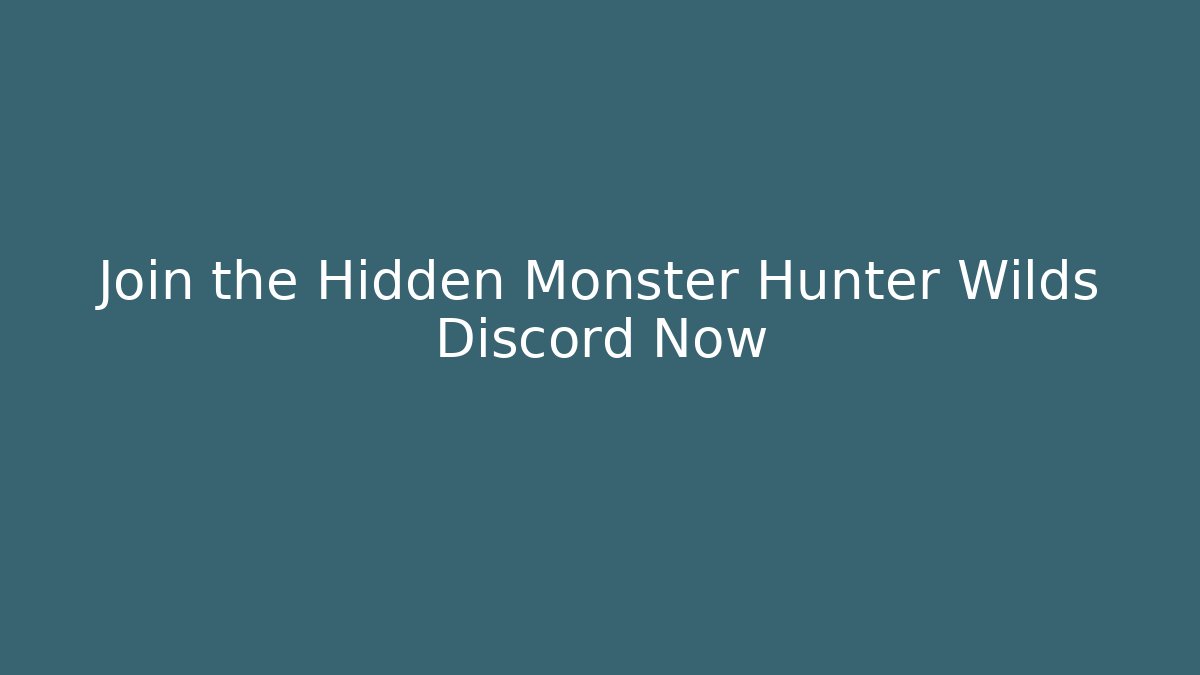 Join the Hidden Monster Hunter Wilds Discord Now