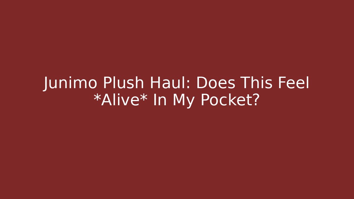 Junimo Plush Haul: Does This Feel *Alive* In My Pocket?