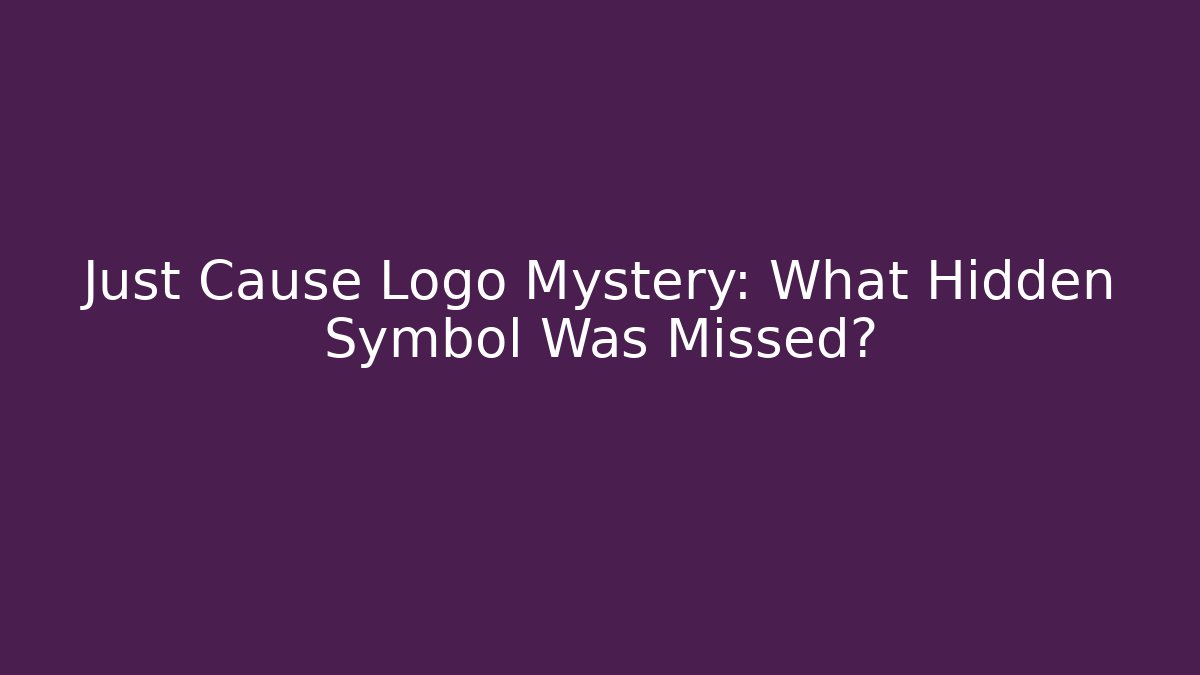 Just Cause Logo Mystery: What Hidden Symbol Was Missed?