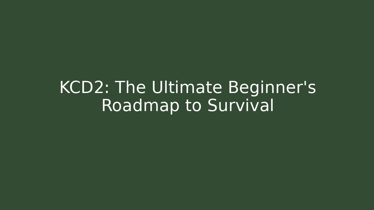 KCD2: The Ultimate Beginner's Roadmap to Survival