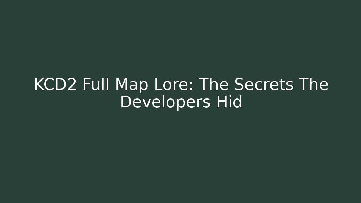 KCD2 Full Map Lore: The Secrets The Developers Hid